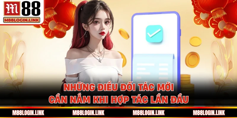 Những điều đối tác mới cần nắm khi hợp tác lần đầu