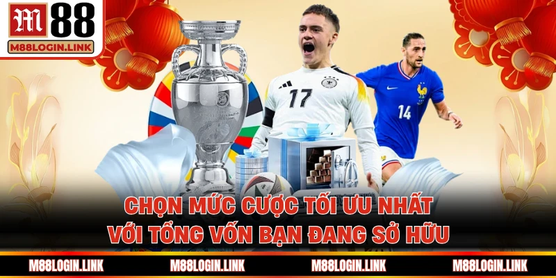 Chọn mức cược tối ưu nhất với tổng vốn bạn đang sở hữu