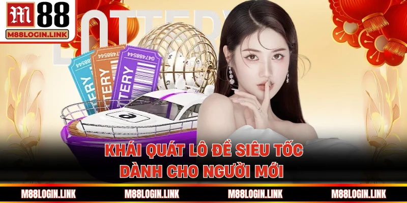Khái quát lô đề siêu tốc dành cho người mới 