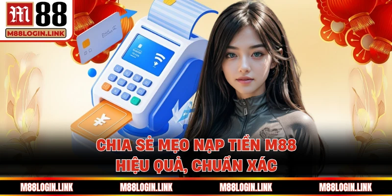 Chú ý kinh nghiệm thanh toán hiệu quả tối ưu tại sân chơi M88