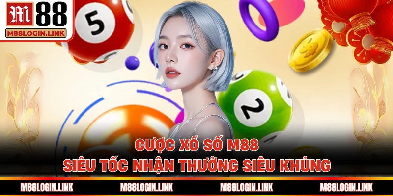 Thư giãn cùng lô đề siêu tốc thuộc chuyên mục xổ số M88